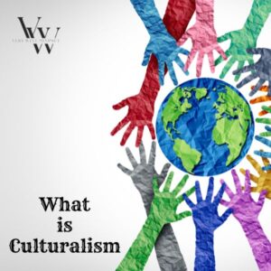 What Is Culturalism | Each And Everything About Culture