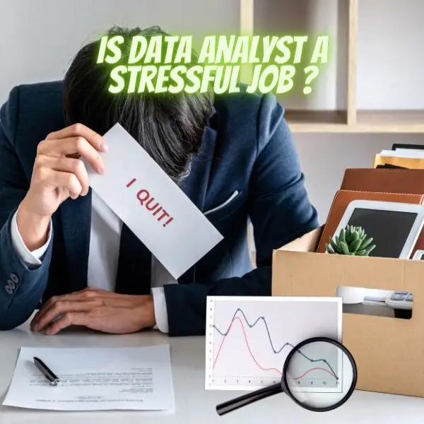 Is Data Analyst A Stressful Job