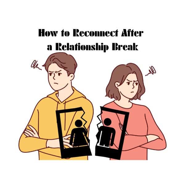 how-to-reconnect-after-a-relationship-break-verywellmind