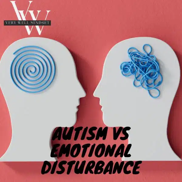 AUTISM VS EMOTIONAL DISTURBANCE