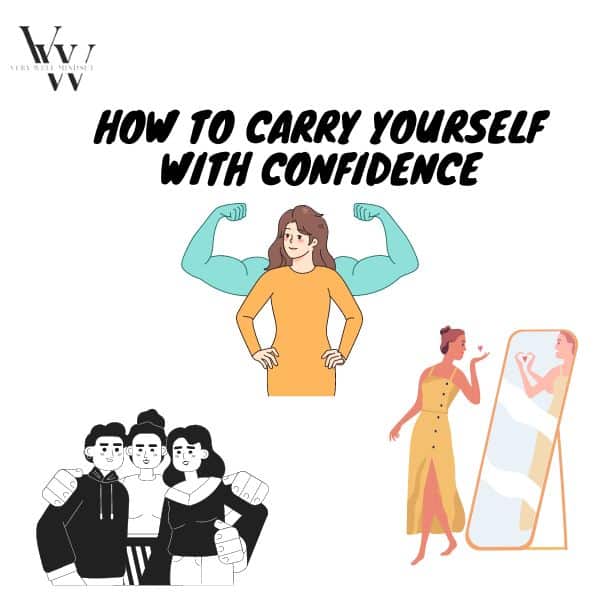 How To Carry Yourself With Confidence VeryWell Mindset