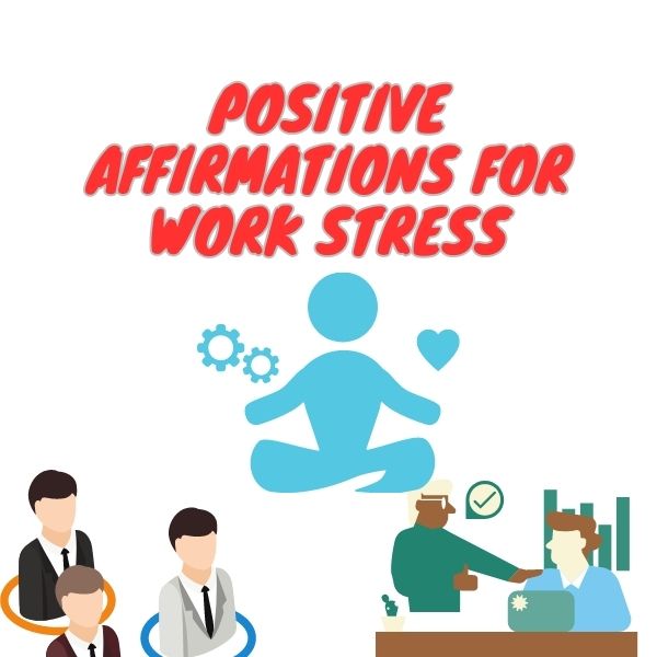 Positive Affirmations For Work Stress - VeryWell Mindset