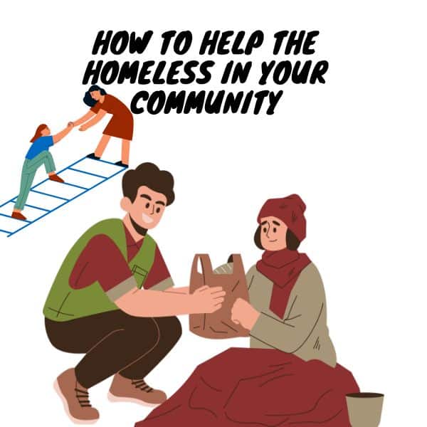 How To Help The Homeless In Your Community