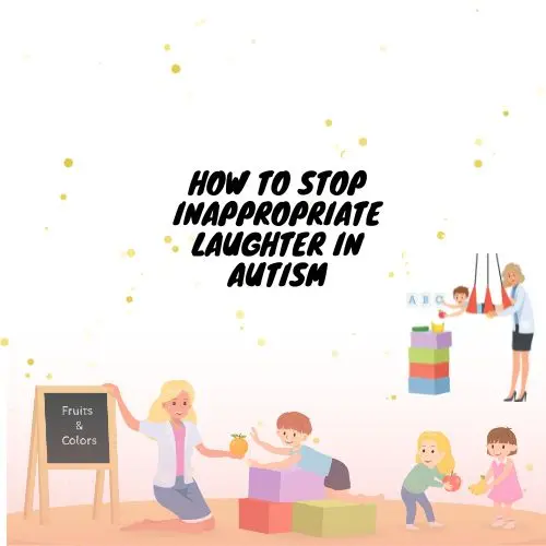 how-to-stop-inappropriate-laughter-in-autism-steps-wise