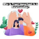 Why Is Trust Important In A Relationship