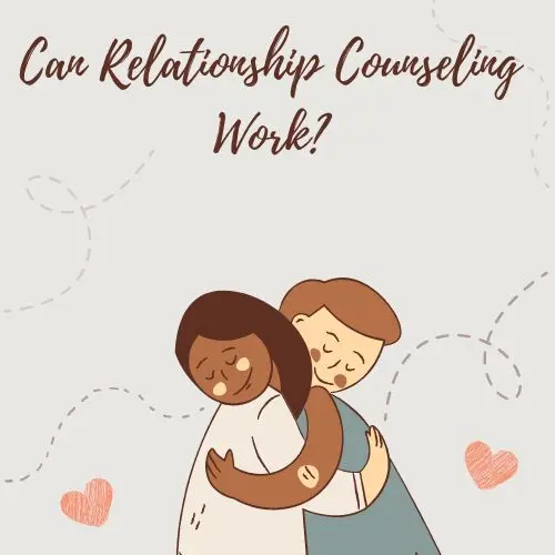 Can Relationship Counseling Work (1)