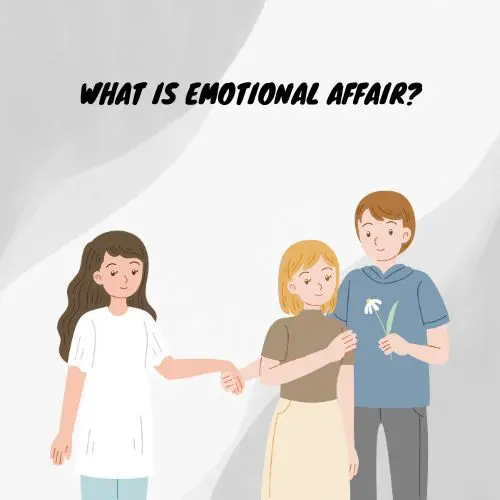 What Is An Emotional Affair? | Impact On Relationships