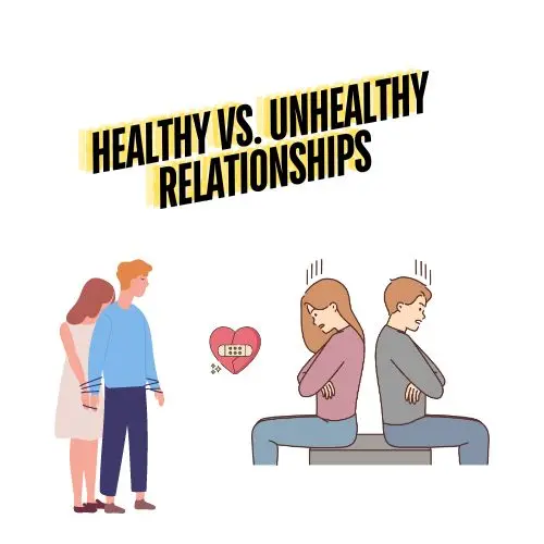 Healthy vs. Unhealthy Relationships