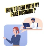 How To Deal With My Fake Husband