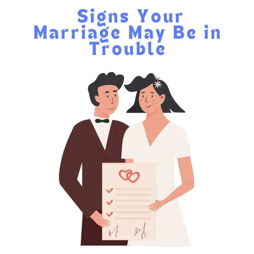 Marriage Alert Signs Your Marriage May Be in Trouble