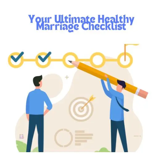 Your Ultimate Healthy Marriage Checklist